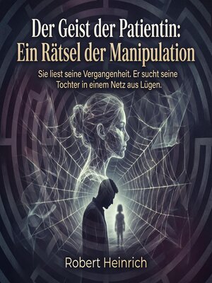 cover image of Der Geist der Patientin--Ein Rätsel der Manipulation